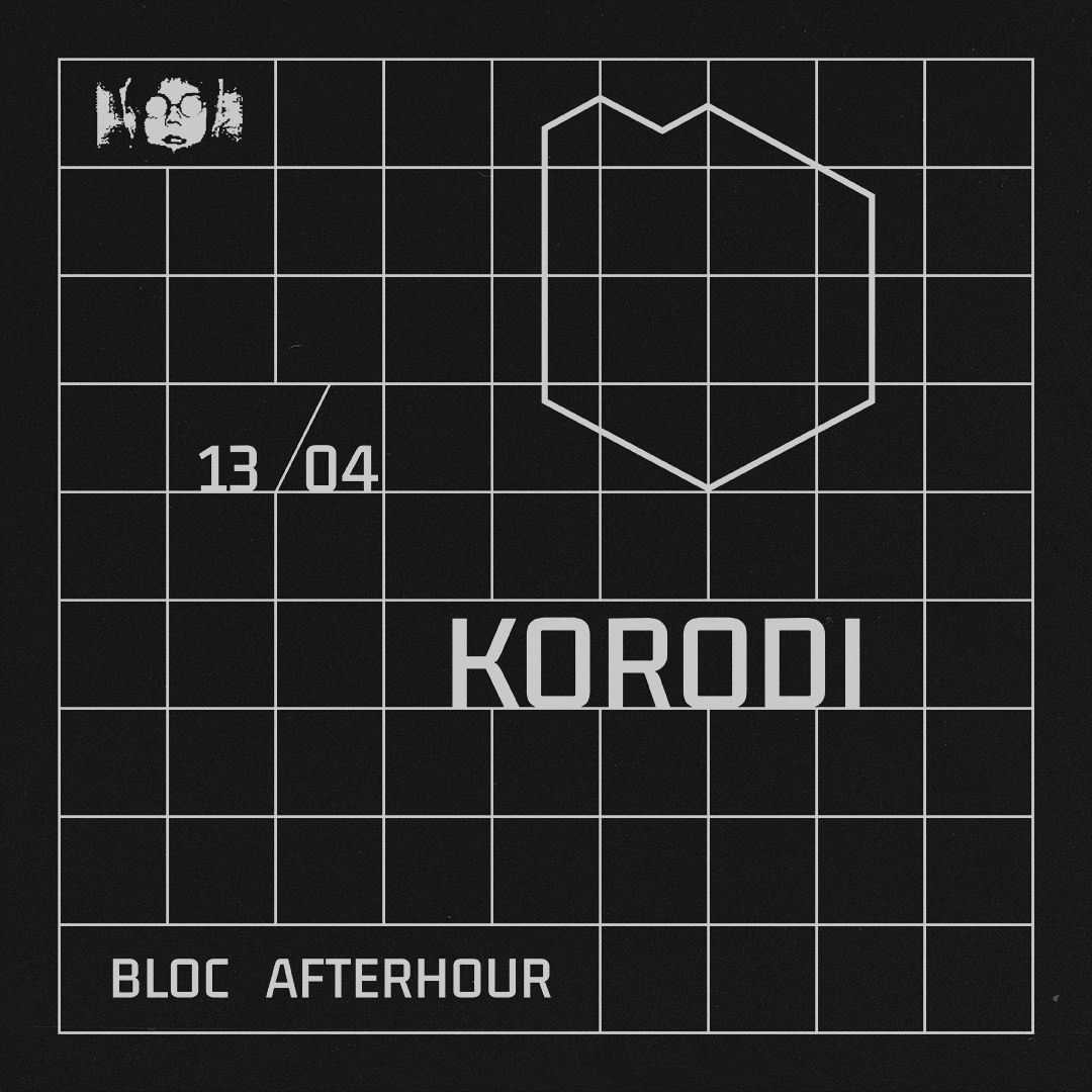 Bloc Afterhour w/ Korodi