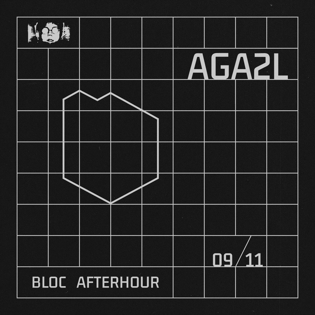 Bloc Afterhour: Bloc Afterhour w/ AGA2L Bloc Afterhour: Bloc Afterhour w/ AGA2L
