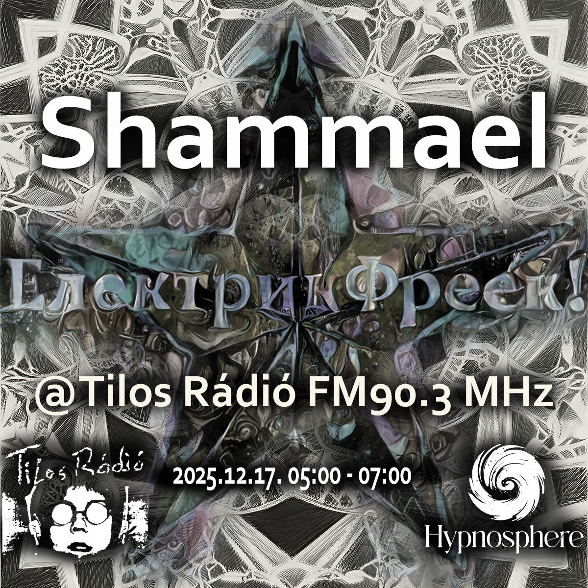 ElektrikFreek!: 2025.12.17. - ElektrikFreek! – Hypnosphere meets EF! - Shammael