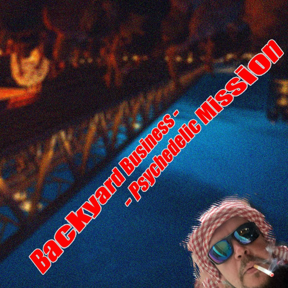 backyard_psychedelic_mission.jpeg
