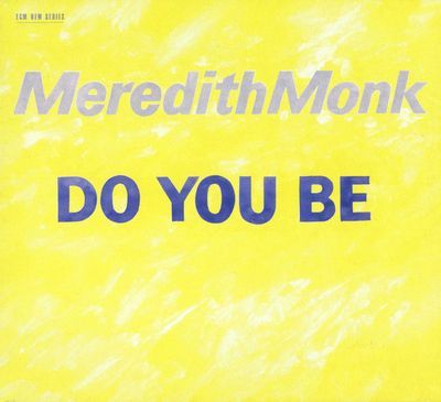 nw-meredith_monk_do_you_be-400x365.jpeg