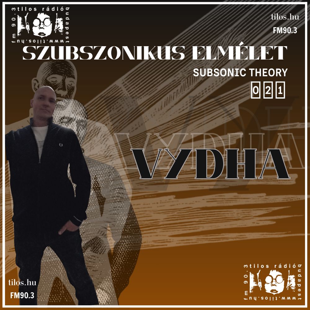 Szubszonikus Elmélet: SZUBSZONIKUS ELMÉLET 021 - 2026.06.21. - Vydha episode artwork